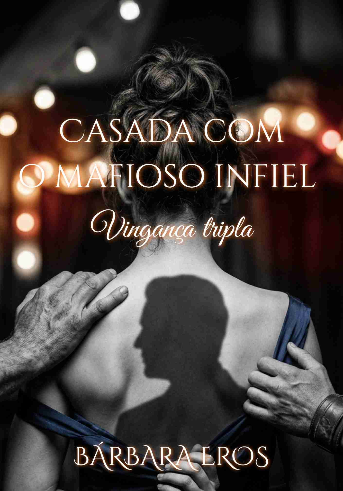 Casada Com o Mafioso Infiel: Vingança Tripla