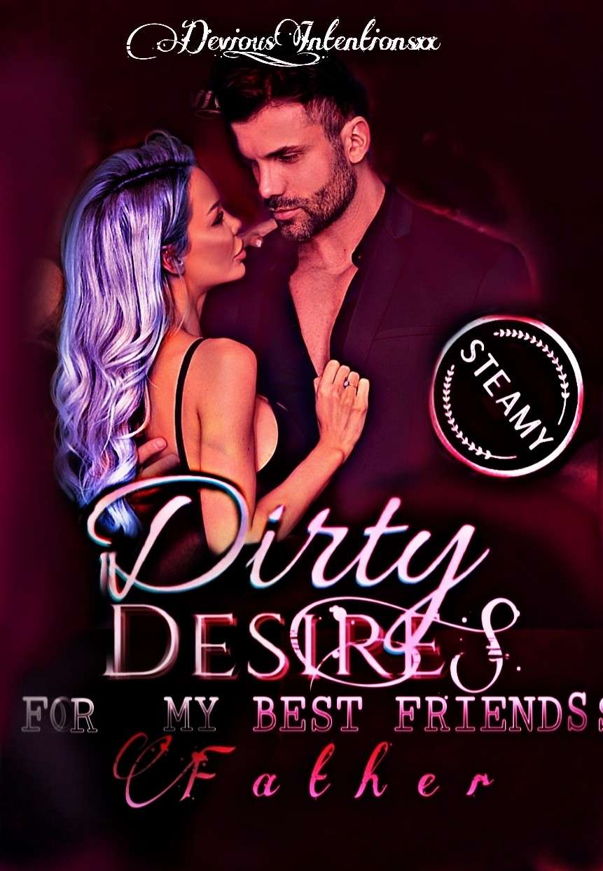 Dirty Desires For My Best Friend’s Father