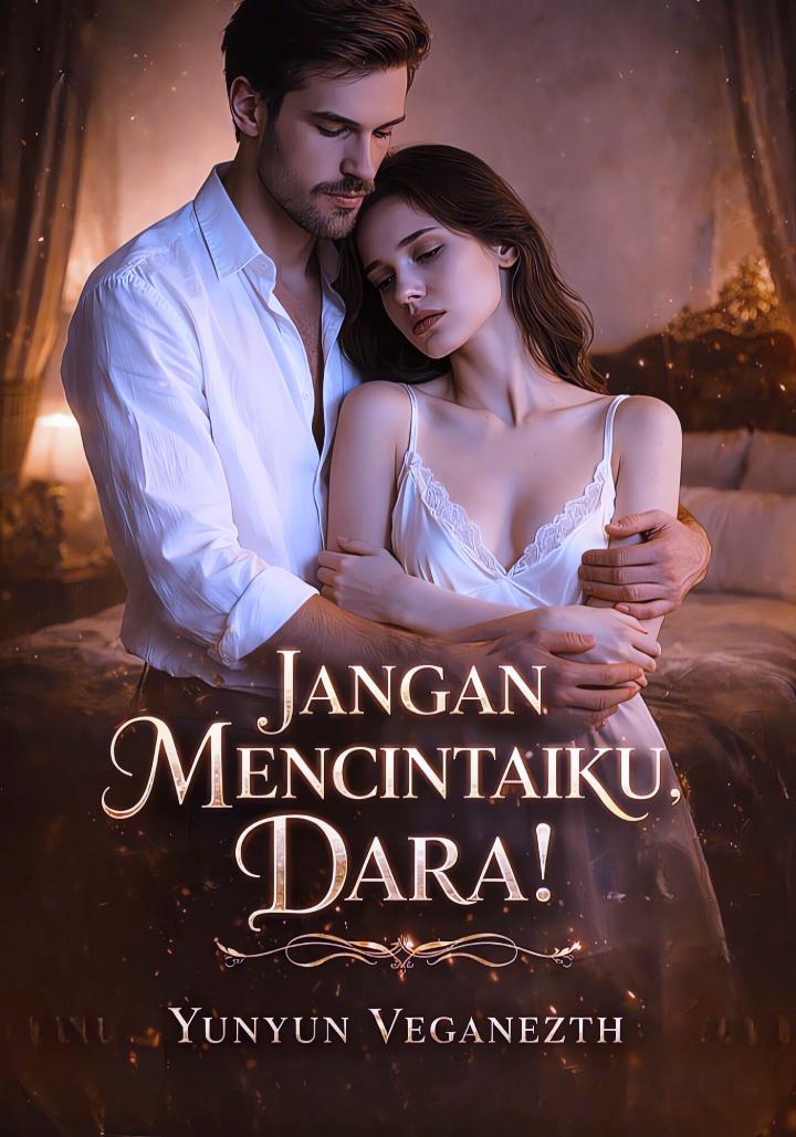 JANGAN MENCINTAIKU, DARA!