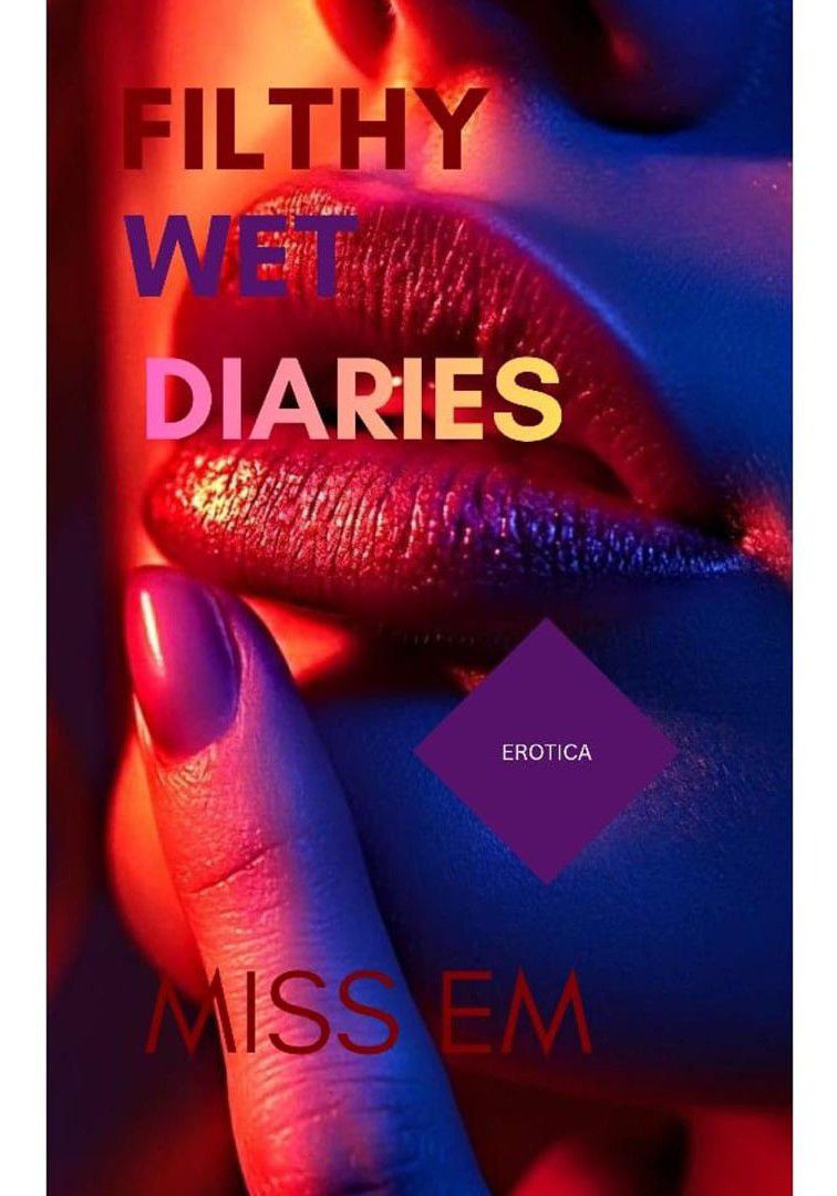 FILTHY WET DIARIES