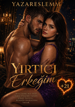 Yırtıcı Erkeğim +21 (Töre serisi)