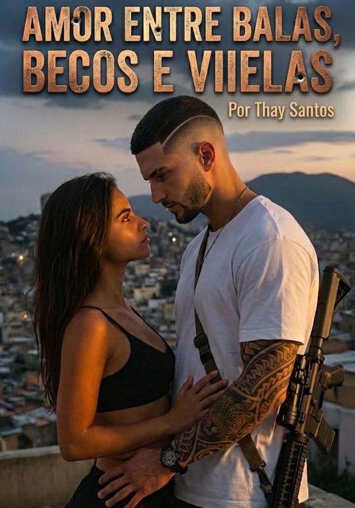 Amor entre balas,becos e vielas