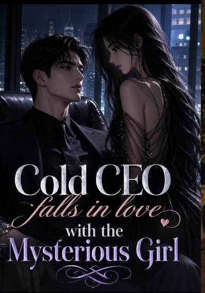 Cold CEO falls in love with mysterious Girl