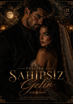 SAHİPSİZ GELİN [+21]