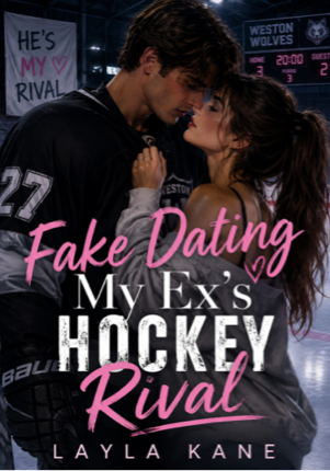 Fake Dating My Ex’s Hockey Rival