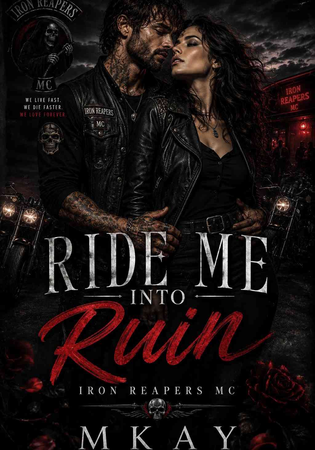 Ride Me Into Ruin: Iron Reapers MC