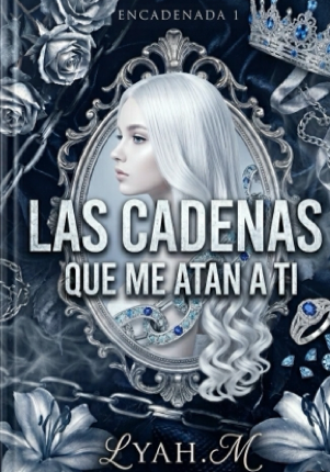 Las cadenas que me atan a ti