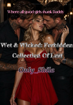 Wet & Wicked: Forbidden Collection Of Lust