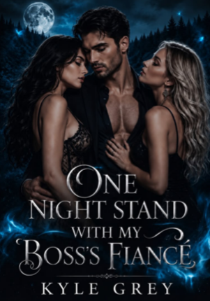 One Night Stand with my Boss’s Fiancé