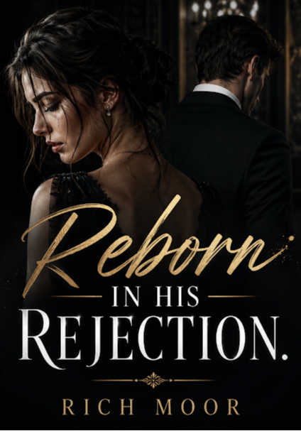 Reborn In His Rejection