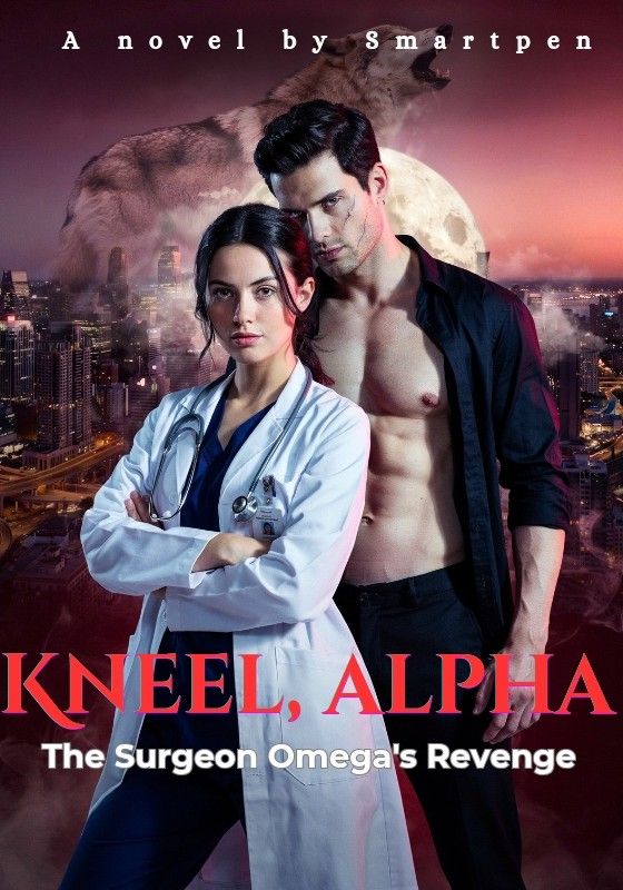 Kneel Alpha: The Surgeon Omega's Revenge