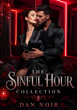 THE SINFUL HOUR COLLECTION: creaming on daddies spicy erotica