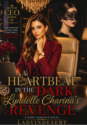 (Hottest CEO Series #2) A HEARTBEAT IN THE DARK: LYNDELL CHARINA’S REVENGE.