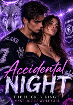 Accidental Night: The Hockey King’s Mysterious Wolf Girl