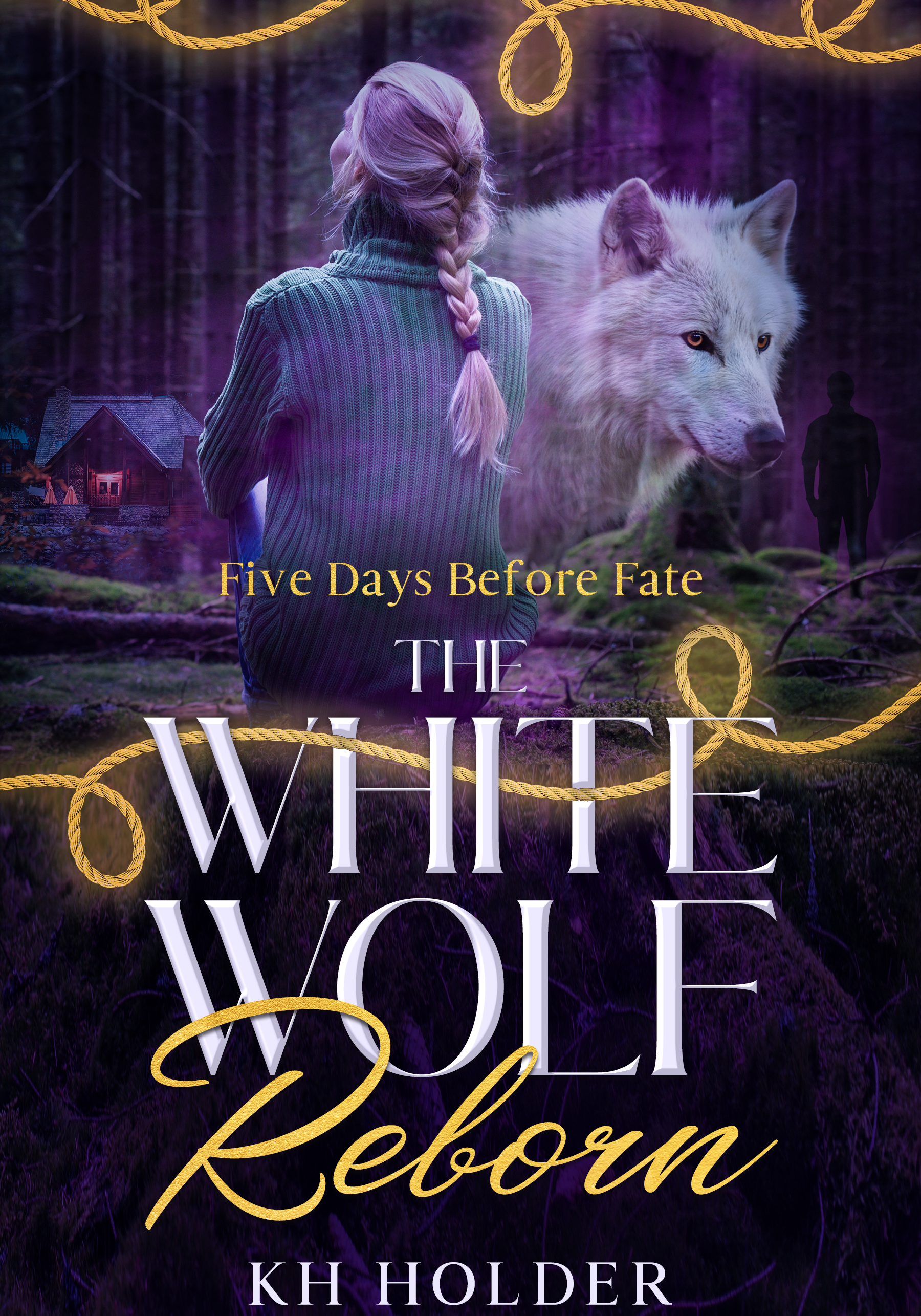 Five Days Before Fate: The White Wolf Reborn