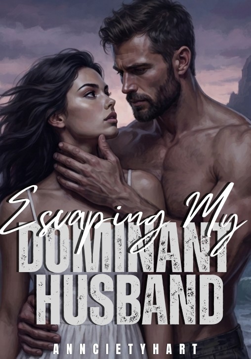 Escaping My Dominant Husband Book 1