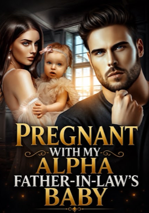 Pregnant With My Father-In-Law’s Baby