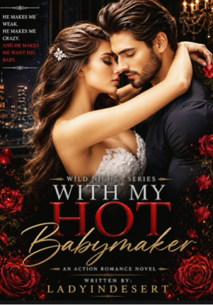 WITH MY HOT BABYMAKER