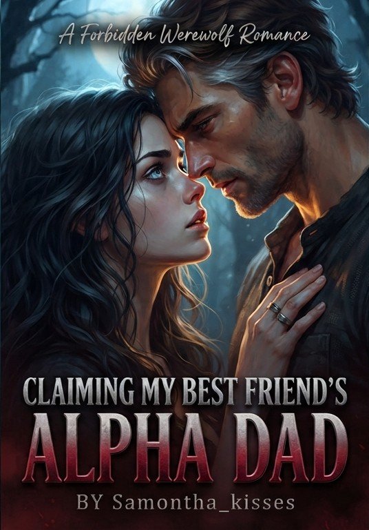 Claiming My Bestfriend's Alpha Dad