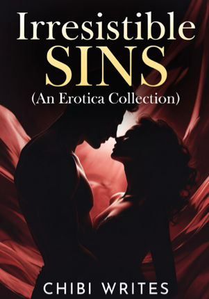 Irresistible Sins (an erotica collection)
