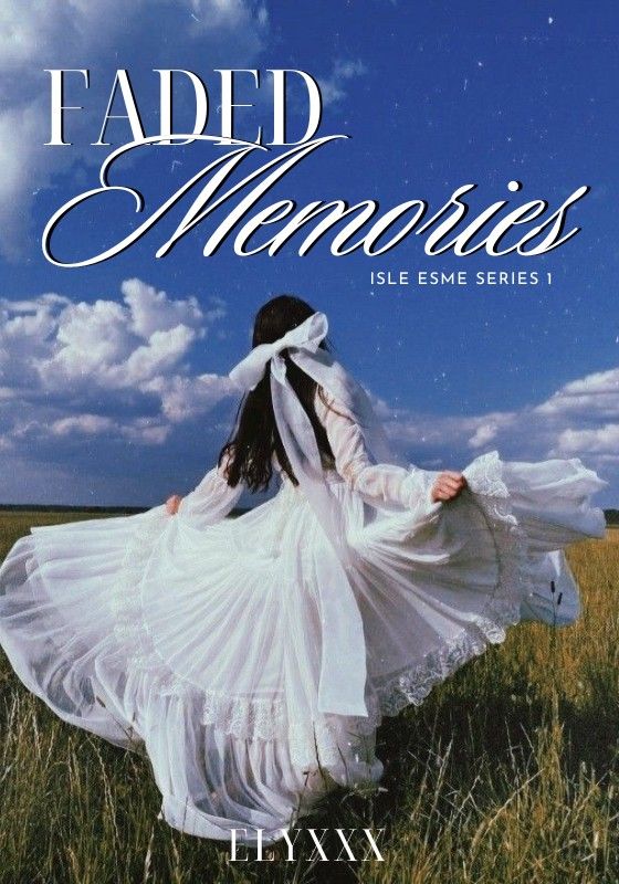 Faded Memories (Isle Esme Series #1) [COMPLETED]