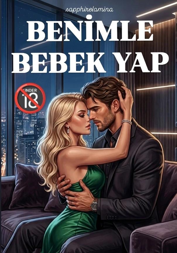 BENİMLE BEBEK YAP +18