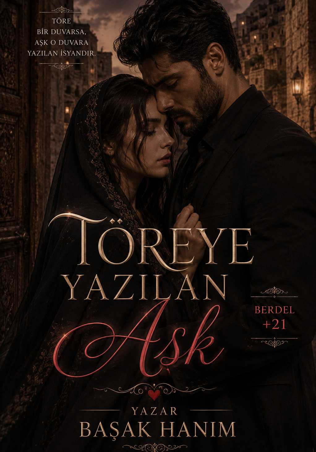 TÖREYE YAZILAN AŞK ( BEDEL) +21