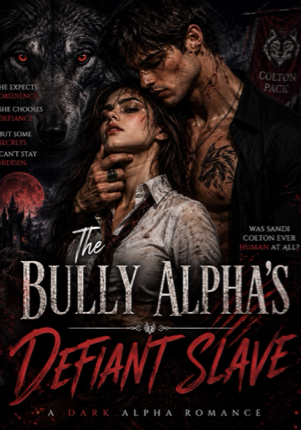 The Bully Alpha's Defiant Slave