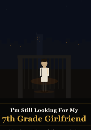 I‘m Still Looking For My 7th Grade Girlfriend.