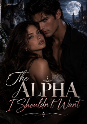 The alpha I shouldn’t want.