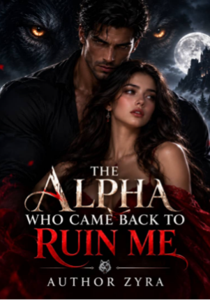 The alpha who came back to ruin me.