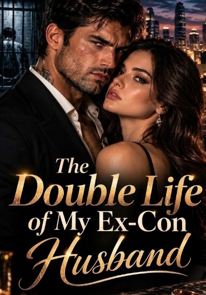 THE DOUBLE LIFE OF MY EX-CON HUSBAND