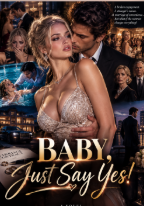 BABY, JUST SAY YES!