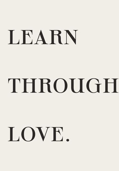 To Love is to learn